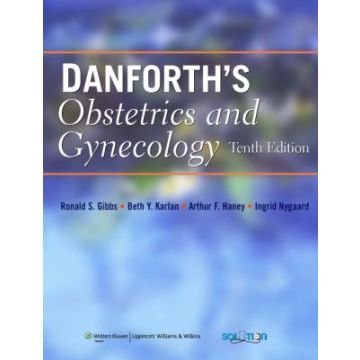 Danforth's Obstetrics and Gynecology, 10ed.  Gibbs Ronald S.; Karlan Beth Y.; Haney Arthur F.; Nygaard Ingrid E.  LIPPINCOTT Williams and Wilkins  9780781769372