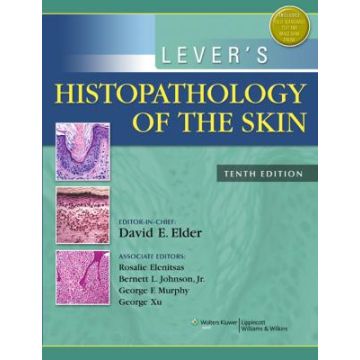 Lever's Histopathology of the Skin, 10ed.  Elder David E.; Elenitsas Rosalie; Johnson Bernett L.; Murphy George F.; Xu Xiaowei  LIPPINCOTT Williams and Wilkins  9780781773638