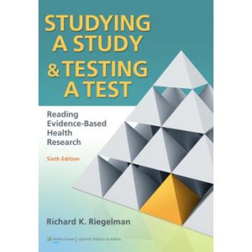 Studying A Study and Testing a Test, 6ed.  Riegelman Richard K.  LIPPINCOTT Williams and Wilkins  9780781774260