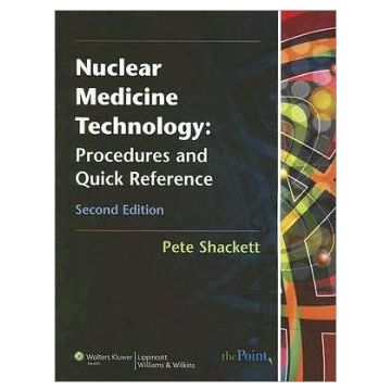 Nuclear Medicine Technology, 2ed.  Shackett Pete  LIPPINCOTT Williams and Wilkins  9780781774505