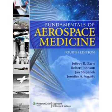 Fundamentals of Aerospace Medicine, 4ed.  Davis Jeffrey R.; Johnson Robert; Stepanek  Jan; Fogarty Jennifer A.  LIPPINCOTT Williams and Wilkins  9780781774666