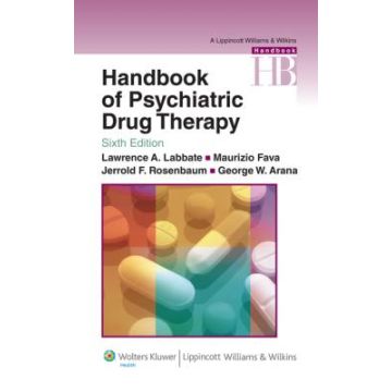 Handbook of Psychiatric Drug Therapy, 6ed.  Labbate Lawrence A.; Fava Maurizio; Rosenbaum Jerrold F.; Arana George W.  LIPPINCOTT Williams and Wilkins  9780781774864