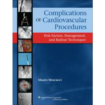 Complications of Cardiovascular Procedures  Moscucci Mauro  LIPPINCOTT Williams and Wilkins  9780781775885