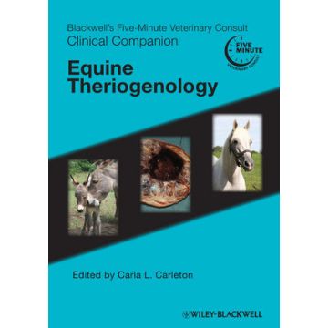 Blackwell's Five-Minute Veterinary Consult Clinical Companion: Equine Theriogenology  Carleton Carla L.  Wiley - Blackwell  9780781776707