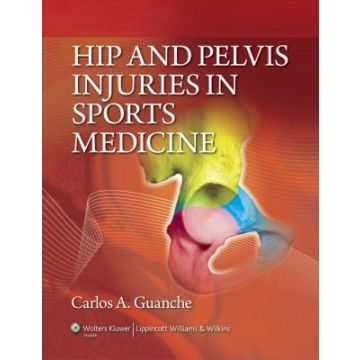 Hip and Pelvis Injuries in Sports Medicine  Guanche Carlos A.  LIPPINCOTT Williams and Wilkins  9780781777711