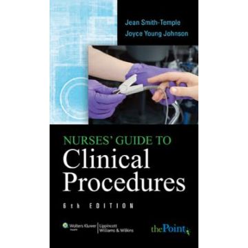 Nurses' Guide to Clinical Procedures, 6ed.  Smith-Temple Jean; Young Johnson Joyce  LIPPINCOTT Williams and Wilkins  9780781777957