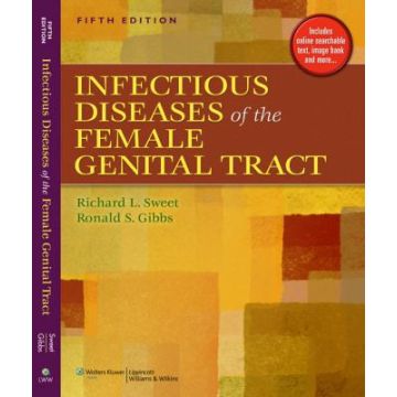 Infectious Diseases of the Female Genital Tract, 5ed.  Sweet Richard L.; Gibbs Ronald S.  LIPPINCOTT Williams and Wilkins  9780781778152