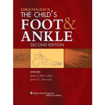 Drennan's The Child's Foot and Ankle, 2ed.  McCarthy James J.; Drennan James C.  LIPPINCOTT Williams and Wilkins  9780781778473