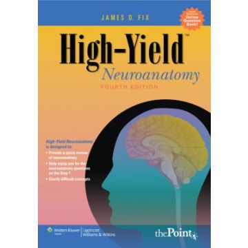 High-Yield™ Neuroanatomy, 4ed.  Fix James D.  LIPPINCOTT Williams and Wilkins  9780781779463
