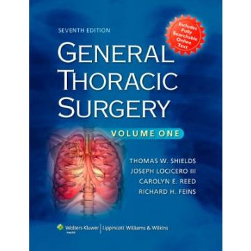 General Thoracic Surgery, 7ed.  Shields Thomas W.; LoCicero Joseph; Reed Carolyn E.; Feins Richard H.  LIPPINCOTT Williams and Wilkins  9780781779821