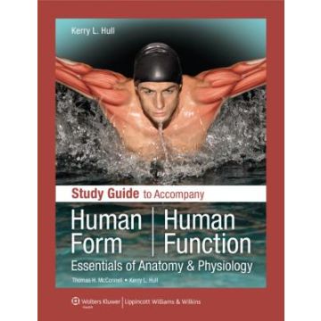 Study Guide to Accompany Human Form Human Function  McConnell Thomas H.; Hull Kerry L.  LIPPINCOTT Williams and Wilkins  9780781780216