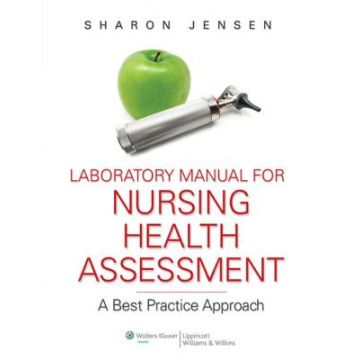 Laboratory Manual to Accompany Nursing Health Assessment  Jensen Sharon  LIPPINCOTT Williams and Wilkins  9780781780605