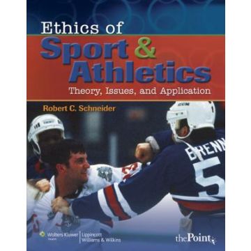 Ethics of Sport and Athletics  Schneider Robert C.  LIPPINCOTT Williams and Wilkins  9780781787918