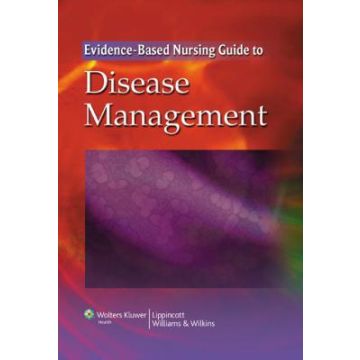 The Evidence-Based Nursing Guide to Disease Management  AA.VV.  LIPPINCOTT Williams and Wilkins  9780781788267