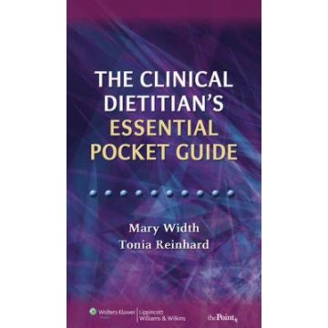 The Clinical Dietitian's Essential Pocket Guide  Width Mary; Reinhard Tonia  LIPPINCOTT Williams and Wilkins  9780781788298