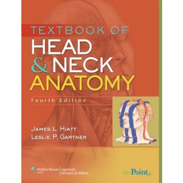 Textbook of Head and Neck Anatomy, 4ed.  Hiatt James L.; Gartner Leslie P.  LIPPINCOTT Williams and Wilkins  9780781789325