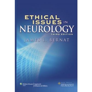 Ethical Issues in Neurology, 3ed.  Bernat James L.  LIPPINCOTT Williams and Wilkins  9780781790604