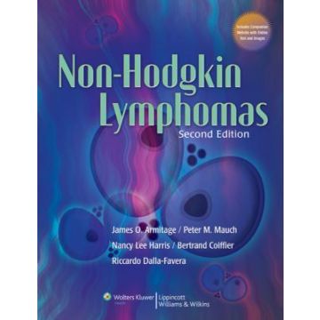 Non-Hodgkin Lymphomas, 2ed.  Armitage James O.; Mauch Peter M.; Harris Nancy Lee; Coiffier Bertrand; Dalla-Favera Riccardo  LIPPINCOTT Williams and Wilkins  9780781791168