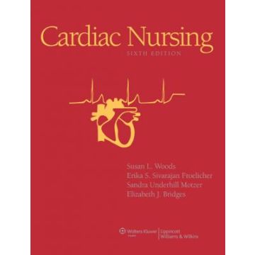 Cardiac Nursing, 6ed.  Woods Susan L.; Froelicher Erika S. Sivarajan; Bridges Elizabeth J.  LIPPINCOTT Williams and Wilkins  9780781792806