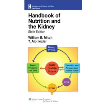 Handbook of Nutrition and the Kidney, 6ed.  Mitch William E.; Ikizler T. Alp  LIPPINCOTT Williams and Wilkins  9780781795173