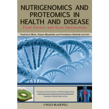 Nutrigenomics and Proteomics in Health and Disease: Food Factors and Gene Interactions  Mine Yoshinori; Miyashita Kazuo; Shahidi Fereidoon  Wiley - Blackwell  9780813800332