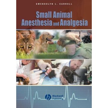 Small Animal Anesthesia and Analgesia  Carroll Gwendolyn L.  Wiley - Blackwell  9780813802305