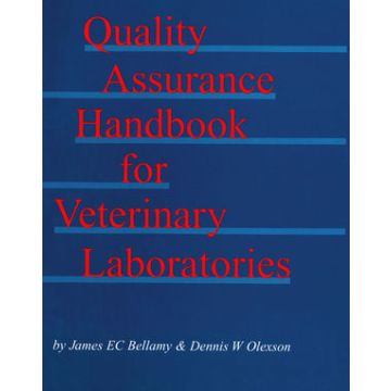 Quality Assurance Handbook for Veterinary Laboratories  Bellamy James E. C.; Olexson Dennis W.  Wiley - Blackwell  9780813802763
