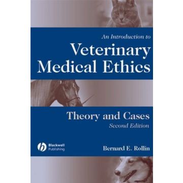 An Introduction to Veterinary Medical Ethics: Theory and Cases, 2/ed.  Rollin Bernard E.  Wiley - Blackwell  9780813803999