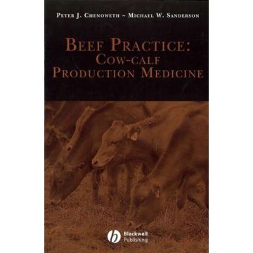 Beef Practice: Cow-Calf Production Medicine  Chenoweth Peter J.  Wiley - Blackwell  9780813804026