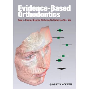 Evidence-Based Orthodontics  Huang Greg J.; Richmond Stephen; Vig Katherine W. L.  Wiley - Blackwell  9780813806143