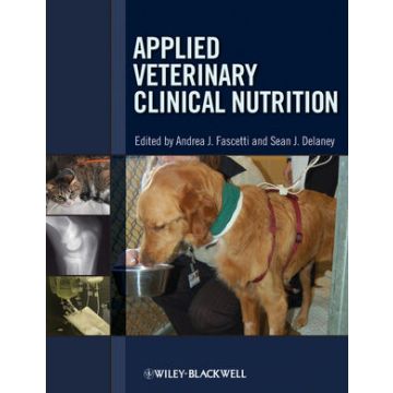 Applied Veterinary Clinical Nutrition  Fascetti Andrea J.; Delaney Sean J.  Wiley - Blackwell  9780813806570