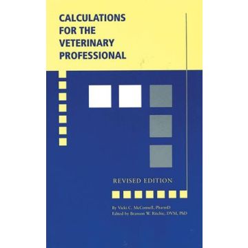 Calculations for the Veterinary Professional, Revised Edition  McConnell Vicki C.; Ritchie Branson W.  Wiley - Blackwell  9780813808796