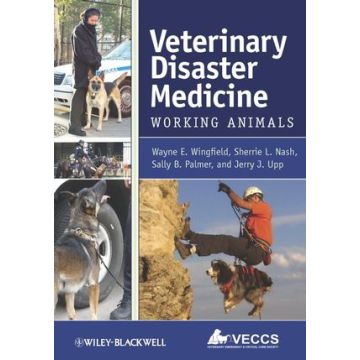 Veterinary Disaster Medicine: Working Animals  Wingfield Wayne E.; Nash Sherrie L.; Palmer Sally B.; Upp Jerry J.  Wiley - Blackwell  9780813810171