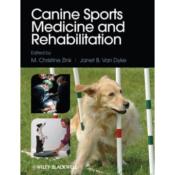 Canine Sports Medicine and Rehabilitation  Zink M. Christine; Van Dyke Janet B.  Wiley - Blackwell  9780813812168