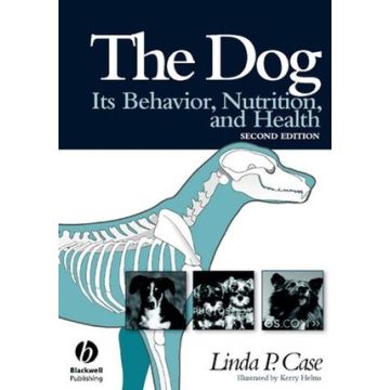 The Dog: Its Behavior, Nutrition, and Health, 2ed.  Case Linda P.  Wiley - Blackwell  9780813812540