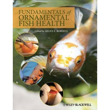 Fundamentals of Ornamental Fish Health  Roberts Helen E.  Wiley - Blackwell  9780813814018