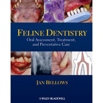 Feline Dentistry: Oral Assessment, Treatment, and Preventative Care  Bellows Jan  Wiley - Blackwell  9780813816135