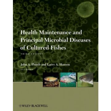 Health Maintenance and Principal Microbial Diseases of Cultured Fishes, 3ed.  Plumb John A.; Hanson Larry A.  Wiley - Blackwell  9780813816937