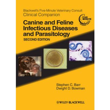 Blackwell's Five-Minute Veterinary Consult Clinical Companion: Canine and Feline Infectious Diseases and Parasitology, 2ed.  Barr Stephen C.; Bowman Dwight D.  Wiley - Blackwell  9780813820125