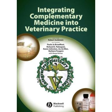 Integrating Complementary Medicine into Veterinary Practice  Goldstein Robert; Broadfoot Paula Jo; Palmquist Richard E.; Johnston Karen  Wiley - Blackwell  9780813820200
