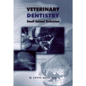 Veterinary Dentistry for the Small Animal Technician  Kesel M. Lynne  Wiley - Blackwell  9780813820378