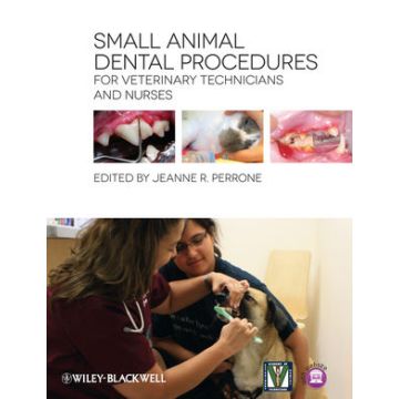 Small Animal Dental Procedures for Veterinary Technicians and Nurses  Perrone Jeanne R.  Wiley - Blackwell  9780813820750