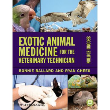 Exotic Animal Medicine for the Veterinary Technician, 2ed.  Ballard Bonnie; Cheek Ryan  Wiley - Blackwell  9780813822068