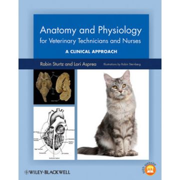 Anatomy and Physiology for Veterinary Technicians and Nurses: A Clinical Approach  Sturtz Robin; Asprea Lori  Wiley-Blackwell  9780813822648