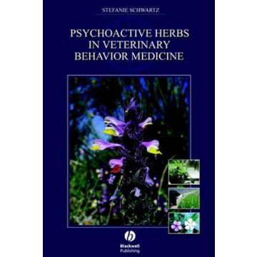 Psychoactive Herbs in Veterinary Behavior Medicine  Schwartz Stefanie  Wiley - Blackwell  9780813822990