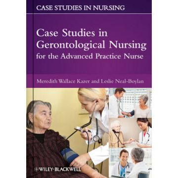 Case Studies in Gerontological Nursing for the Advanced Practice Nurse  Wallace Kazer Meredith; Neal-Boylan Leslie  Wiley - Blackwell  9780813823782