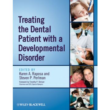 Treating the Dental Patient with a Developmental Disorder  Raposa Karen A.; Perlman Steven P.  Wiley - Blackwell  9780813823935