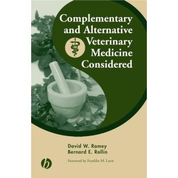 Complementary and Alternative Veterinary Medicine Considered  Ramey David W.; Rollin Bernard E.  Wiley - Blackwell  9780813826165