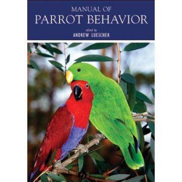 Manual of Parrot Behavior  Luescher Andrew  Wiley - Blackwell  9780813827490