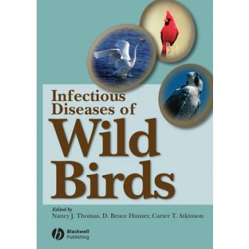 Infectious Diseases of Wild Birds  Thomas Nancy J.; Hunter D. Bruce; Atkinson Carter T.  Wiley - Blackwell  9780813828121